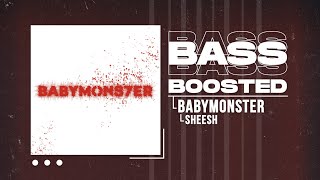 BABYMONSTER  SHEESH BASS BOOSTED [upl. by Rolf]