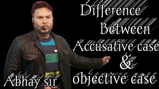 Difference between objective case and accusative case in English grammar by abhay sir [upl. by Suirred]