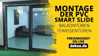 Montage Der PVC SMART SLIDE Balkontüren Terassentüren  dekeade [upl. by Oileduab]