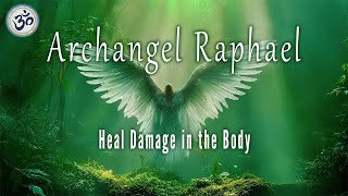 Archangel Raphael Heal Damage in the Body 432 Hz Emotional amp Physical Healing Full Body Healing [upl. by Kincaid882]