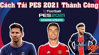 Cách Tải PES 2021 Thành Công 100 Chơi Được Online  Phạm Hùng Tiến Official [upl. by Aihk611]