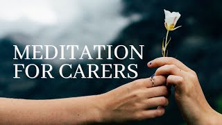 Deeply Relaxing Meditation for Carers Release Stress and Anxiety Ease Exhaustion SelfCompassion [upl. by Nomzaj]