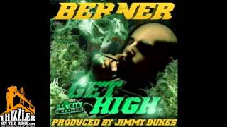 Berner  Get High Prod Jimmy Dukes Thizzlercom [upl. by Eleaffar]