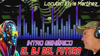 Intro para dj 2024 presentación El dj del Futuro para nuevas Minitecas Locutor Elvis Martínez [upl. by Rambort602]