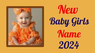 New Baby Girl Names 2024  Attractive Baby Girl Names  Girl Names 2024  New Baby Names 2024 [upl. by Owain]