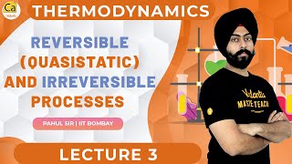 Thermodynamics L3  Reversible Quasistatic And Irreversible Processes  JEE amp NEET 2022Pahul Sir [upl. by Gorton427]