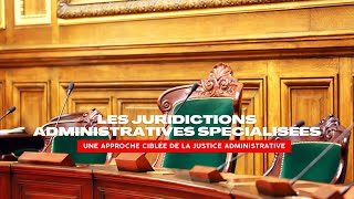 Les juridictions administratives spécialisées  Une approche ciblée de la justice administrative [upl. by Anitra]