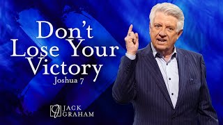 Dont Lose Your Victory  Dr Jack Graham [upl. by Browne51]