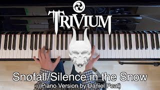 Trivium  SnøfallSilence in the Snow Piano Version by Daniel Peat [upl. by Audly]