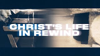 Christ Life in Rewind  RSVP [upl. by Bordie]