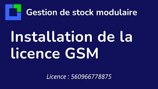 Installation de la licence de gestion de stock GSM [upl. by Etaner]