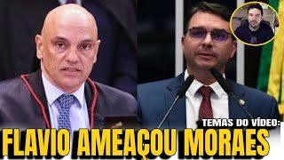 4 FLAVIO BOLSONARO AMEAÇA CADEIA PARA MORAES CASO FELIPE MARTINS [upl. by Saval]