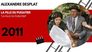 Alexandre Desplat  La Fille Du Puisatier  La Fille Du Puisatier 2011 [upl. by Ldnek]