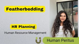 Featherbedding  HR Planning – Human Resource Management [upl. by Follansbee]