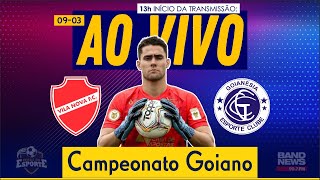 Vila Nova x Goianésia  AO VIVO  Campeonato Goiano [upl. by Chiarra]