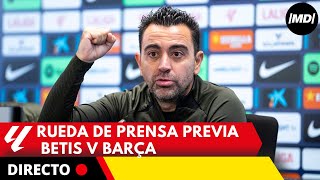 BARÇA EN DIRECTO La rueda de prensa de XAVI previa al enfrentamiento de La Liga con BETIS [upl. by Dagley]