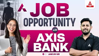 Job opportunity with Axis Bank  ADDA247 Partners with Axis Bank  BY ANKUR SIR [upl. by Nayab]