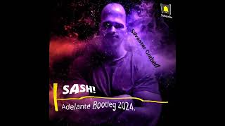 SASH  Adelante Bootleg 2024 [upl. by Si]