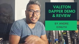 VALETON DAPPER DEMO amp REVIEW BY ANDRE DINUTH [upl. by Camilia410]