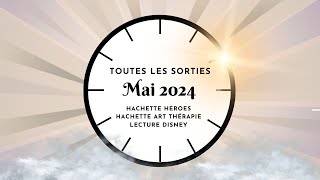 Toutes les sorties  Mai 2024  Hachette Heroes [upl. by Hodess]