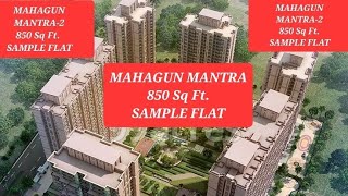 Mahagun Mantra 2 850 Sq Ft Sample Flat watch in full screen [upl. by Edalb]