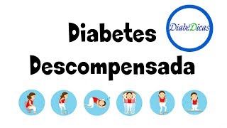 Diabetes Descompensada  DiabéDicas [upl. by Joly527]