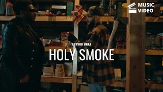 Bryson Gray x Tyson James  Holy Smoke Music Video 212 [upl. by Jozef]