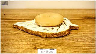 DIY  RECETTE PATE A SEL ET TUTO PORTE SAVON EN PATE A SEL [upl. by Donaugh]