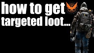 The Division 2  TARGETED LOOT How To Get [upl. by Tressia]