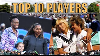 Top 10 Female Tennis Players of All Time [upl. by Schatz924]