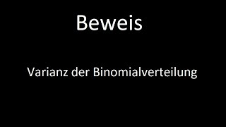 Beweis Varianz der Binomialverteilung [upl. by Areyk587]