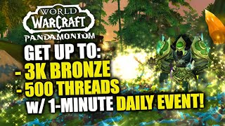 Up To 3K Bronze amp 500 Threads w 1Minute Daily Event WoW MoP Remix  Neverending Spritewood [upl. by Ytisahcal]