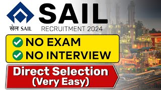 SAIL Recruitment 2024  NO EXAM INTERVIEW  Direct Selection  Job Vacancy 2024 [upl. by Raymonds]