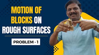 Problem 1 with Solution  Motion of Blocks on Rough Surfaces [upl. by Annayrb]