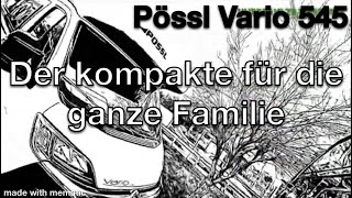 Wahnsinn Der kompakte für die ganze Familie Pössl Vario 545 [upl. by Ynabe]