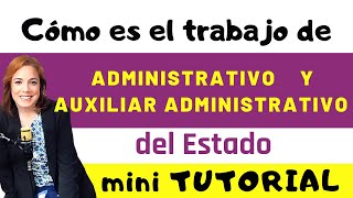 Qué hace un Auxiliar Administrativo del Estado y cómo es el trabajo de un Administrativo del Estado [upl. by Naloc114]