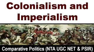 Colonialism and Imperialism  Comparative Politics NTA UGC NET Political Science New Syllabus [upl. by Cassie]