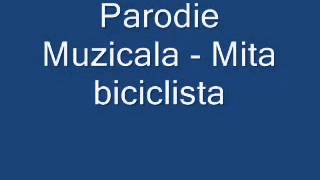 Parodii Muzicale Mita Biciclista [upl. by Milas370]