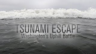 Tsunami Escape  Washingtons Uphill Battle [upl. by Ailema]