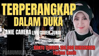 TERPERANGKAP DALAM DUKA  ANIE CARERA live cover Junai trending [upl. by Frohman]