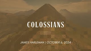 Colossians 11520  James Harleman  1062024 [upl. by Kennett]