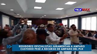 Regidores oficialistas juramentan a Amparo Custodio pese a recurso de amparo del PLD [upl. by Adlez]