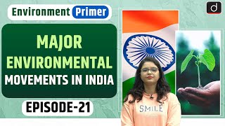 7 Major Environmental Movements in India  Environment Primer  Drishti IAS English [upl. by Dimphia]