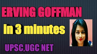 ERVING GOFFMAN in 3 minutes for UGC NET UPSC [upl. by Enylecoj300]