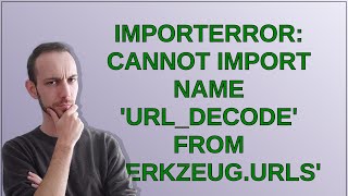 ImportError cannot import name urldecode from werkzeugurls [upl. by Demmer]