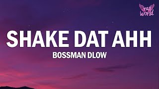 BossMan Dlow  Shake Dat Ass Twerk Song Lyrics [upl. by Mcwherter]