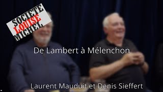 De Lambert à Mélenchon Avec Laurent Mauduit et Denis Sieffert [upl. by Knoll965]