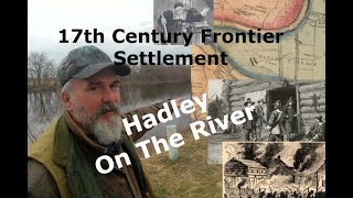 Massachusetts Frontier Settlement  Hadley On The River [upl. by Nnitsuj]