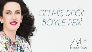 Aylin Şengün Taşçı  Gelmiş Değil Böyle Peri [upl. by Epotimet]