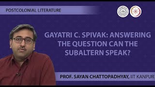 Lecture 17 Gayatri C Spivak Answering the question Can the Subaltern Speak [upl. by Hsotnas986]